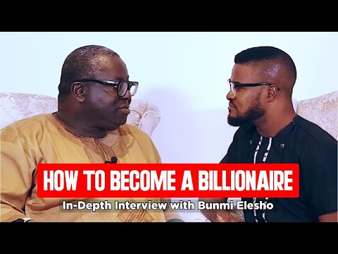 How To Build Successful Business From Scratch And Become A Billionaire: Bunmi Elesho Full Interview.