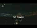 Ehd e Wafa ost | Rahat fath Ali khan | slowed+rewarb | Jedi lofi club