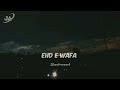 Ehd E Wafa Ost Rahat Fath Ali Khan Slowed Rewarb Jedi Lofi Club