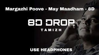 Margazhi Poove  8D - May Maadham - ARRahman (8D DR