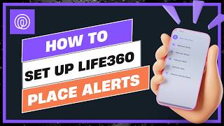 How to Set Up Life360 Place Alerts (Home/School/Work)