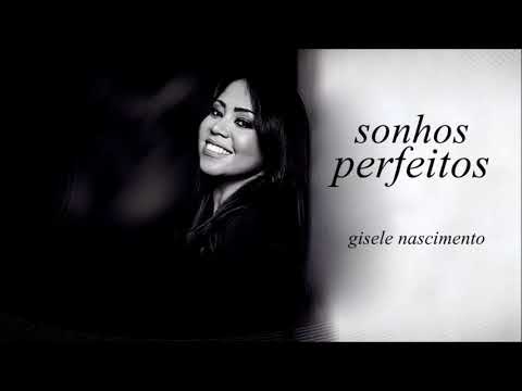 Sonhos Perfeitos - Gisele Nascimento