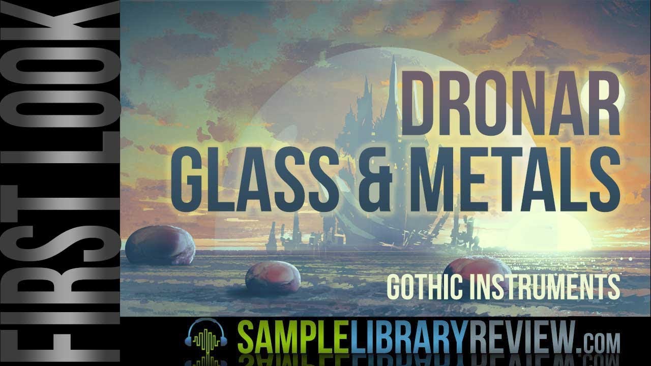 First Look: Dronar Metal & Glass by Gothic Instruments