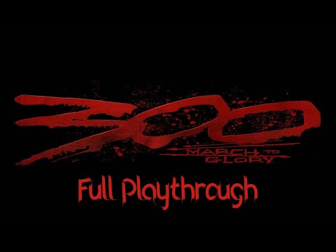 300 March To Glory Full Playthrough