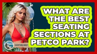 What Are The Best Seating Sections At Petco Park - Everything About San Diego
