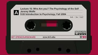 16. Who Are you? The Psychology of the Self (audio only)