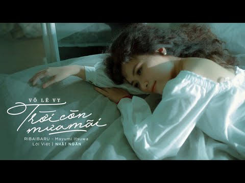 Võ Lê Vy - Trời Còn Mưa Mãi | 五輪 真弓 - リバイバル (Revival) | Ribaibaru | Lyric Video