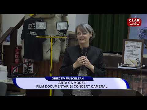 Obiectiv Muscelean 20.07.2022 - Arta ca model film documentar si concert cameral
