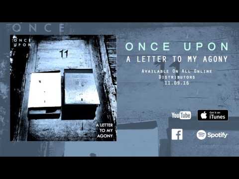 Once Upon -  A Letter To My Agony