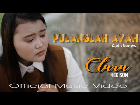 LAGU MINANG 2021 - PULANGLAH AYAH - CLARA HERISON - (Official Video)