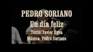 UN DIA FELIZ (Pedro Soriano)