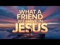 What A Friend We Have In Jesus Powerful Orchestral Hymn Christian Worship Music