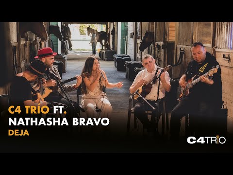 C4 Trío Ft. Nathasha Bravo - Deja