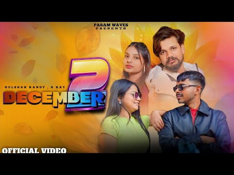 December 2 || R kay || Gulshan Kandy || Ks Teji || Paramjit Ghotra || Letest New punjabi song 2025