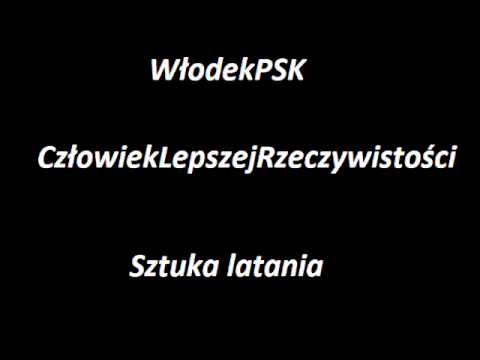 WłodekPSK&CLR   Sztuka latania