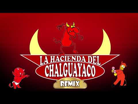 La Hacienda del Chalguayaco (Remix) DJ WISSIN