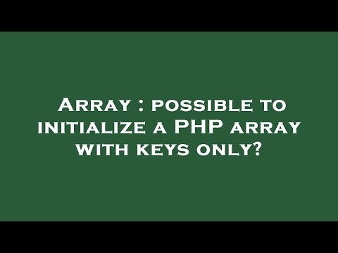 Array Possible To Initialize A Php Array With Keys Only