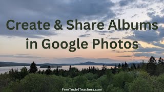 How to Create and Share Photo Albums in Google Photos