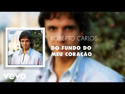 Do fundo do meu coração - Roberto Carlos