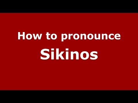 How to Pronounce Sikinos - PronounceNames.com