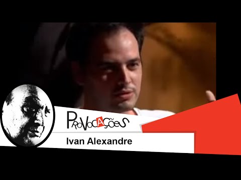 Provocações | Ivan Alexandre
