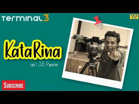J.E Papache • Katarina • Terminal 3