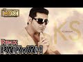 Parwah KS Makhan Remix (Dhol Mix) Dj Max | Aj Tak Mitran ne Kde kiti na kise di parwah  Punjabi song