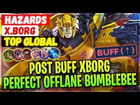 Post Buff XBorg Perfect Offlaner Bumblebee [ Top Global X.Borg ] HAZARDS - Mobile Legends Gameplay