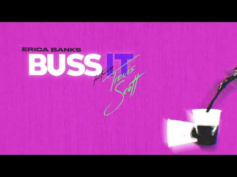 Erica Banks - Buss It (feat. Travis Scott)