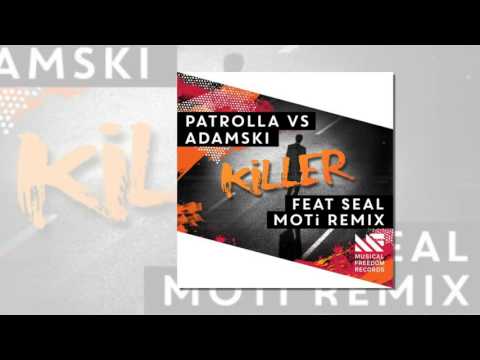 Patrolla & Adamski - Killer (feat. Seal) [MOTi Remix]