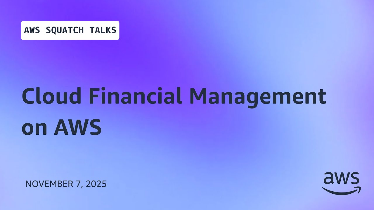 AWS Squatch Talks: Cloud Financial Management on AWS