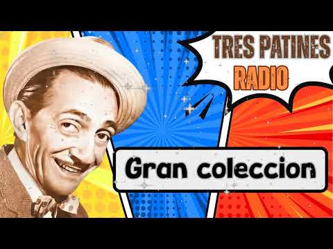 Gran colección - TRES PATINES RADIO