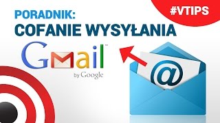 Poradnik: Jak cofnąć wysłaną wiadomość w poczcie Gmail #VTips