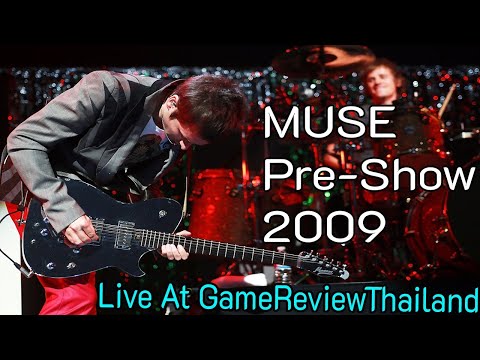 [Mini Concert] MUSE Pre-Show 2009 Live At GameReviewThailand