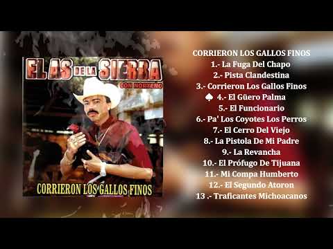 El As de la Sierra - Corrieron Los Gallos Finos (Álbum Completo)
