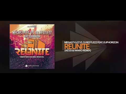 Megastylez Vs. DJ Restlezz Feat. Euphorizon - Reunite (Aessi & Iwaro Remix Edit)