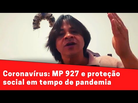[COVID-19]: Edson Índio fala sobre a MP927 e proteção social em tempo de pandemia