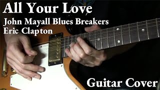 &quot;All Your Love&quot; Guitar Solo Cover  / J.Mayall Blues Breakers Eric Clapton