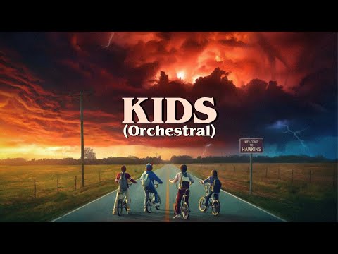 Kids (Orchestral Version) | Stranger Things