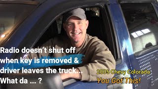 2005 Chevy Colorado How to fix electrical issues. Power Stays on after key is removed & door closed