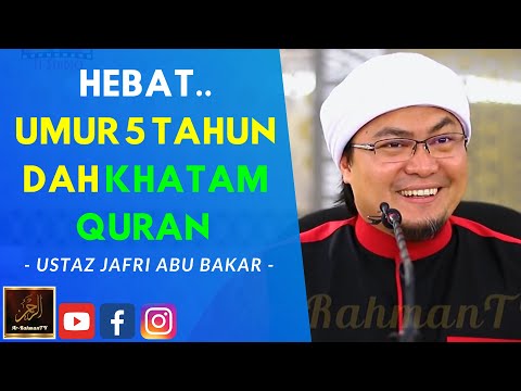 Ustaz Jafri Abu Bakar - HEBAT..UMUR 5 TAHUN DAH KHATAM QURAN