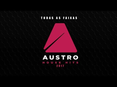 AUSTRO HOUSE HITS 2017 (MINIMIX) [TODAS AS FAIXAS] | HD