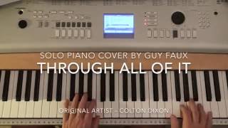 Through All Of It - Colton Dixon - Piano Cover - Guy Faux