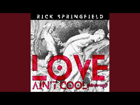 Love Aint Cool Sha Doo Wup - Rick Springfield