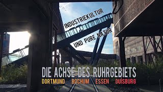 Die Achse des Ruhrgebiets: DORTMUND - BOCHUM - ESSEN - DUISBURG. Industriekultur
