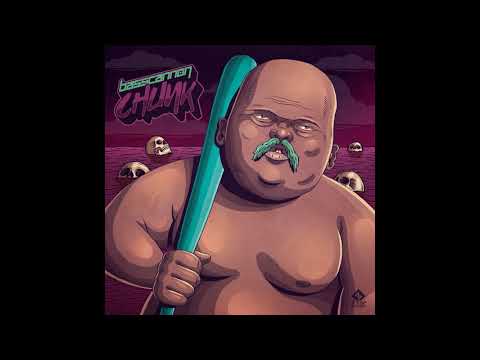 Basscannon  - Chunk