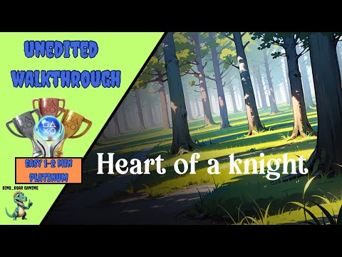 Heart of a Knight - Unedited Platinum Trophy Playthrough