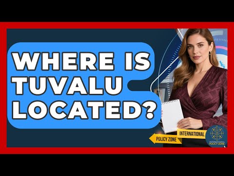 Where Is Tuvalu Located? - International Policy Zone