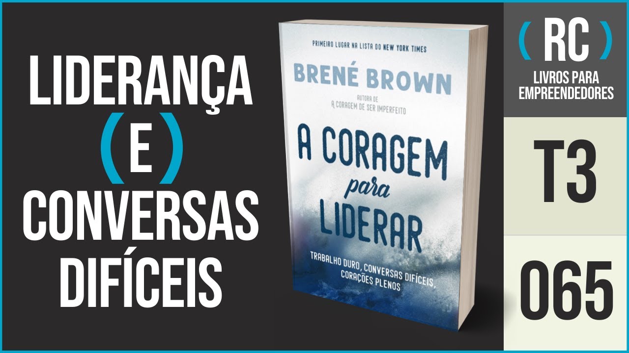 Watch Now T3#065 A coragem para liderar, resumo do livro de Brené Brown T3#065 A coragem para liderar, resumo do livro de Brené Brown