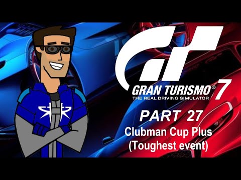 Gran Turismo 7 - Part 27, Clubman Cup Plus (Toughest event)